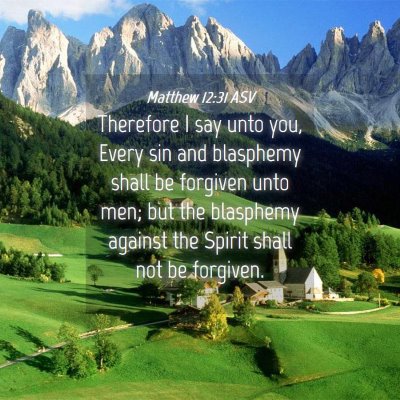 Picture 04 - Matthew 12:31 ASV - Therefore I say unto you, Every sin and blasphemy - Bible Verse Picture