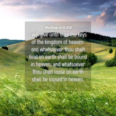 Picture 04 - Matthew 16:19 ASV - I will give unto thee the keys of the kingdom of - Bible Verse Picture