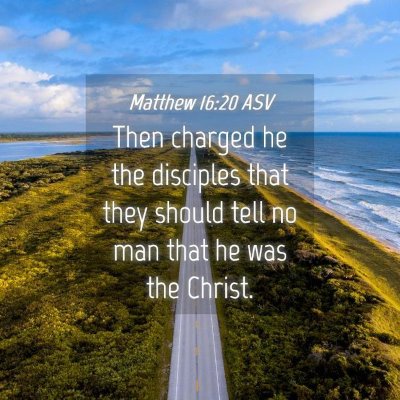 Picture 04 - Matthew 16:20 ASV - Then charged he the disciples that they should - Bible Verse Picture