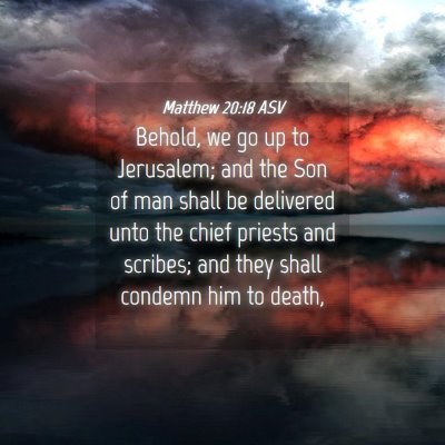 Picture 04 - Matthew 20:18 ASV - Behold, we go up to Jerusalem; and the Son of man - Bible Verse Picture