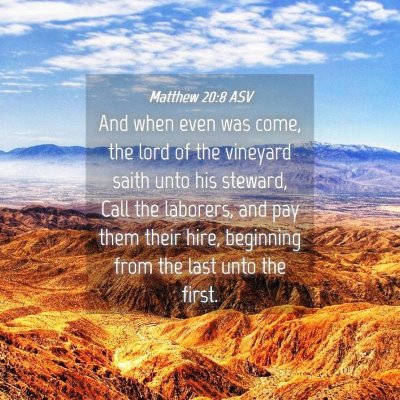 Picture 04 - Matthew 20:8 ASV - And when even was come, the lord of the vineyard - Bible Verse Picture