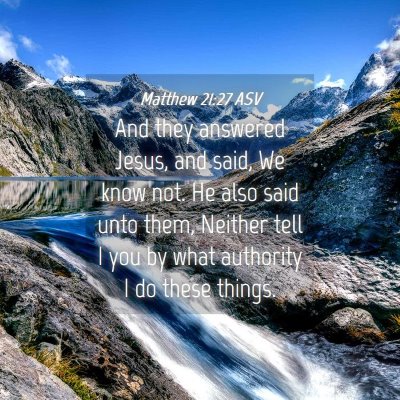 Picture 04 - Matthew 21:27 ASV - And they answered Jesus, and said, We know not. - Bible Verse Picture