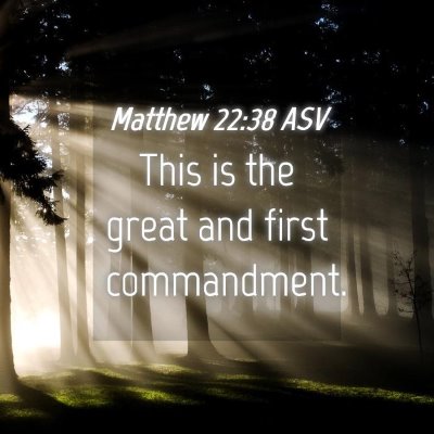 Picture 04 - Matthew 22:38 ASV - This is the great and first - Bible Verse Picture