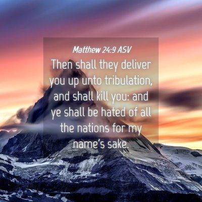 Picture 04 - Matthew 24:9 ASV - Then shall they deliver you up unto tribulation, - Bible Verse Picture
