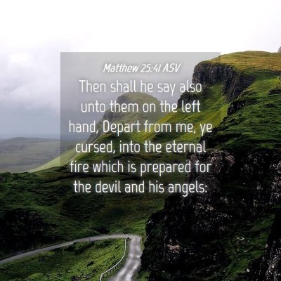 Picture 04 - Matthew 25:41 ASV - Then shall he say also unto them on the left - Bible Verse Picture