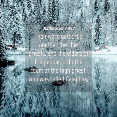 Picture 04 - Matthew 26:3 ASV - Then were gathered together the chief priests, - Bible Verse Picture