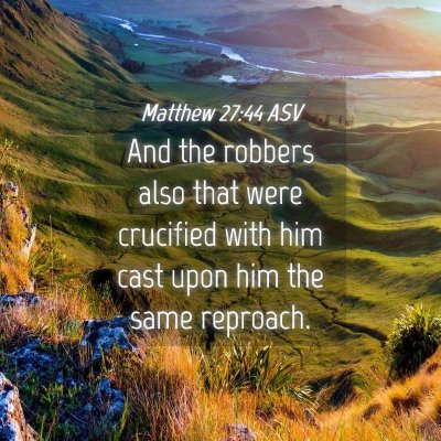Picture 04 - Matthew 27:44 ASV - And the robbers also that were crucified with him - Bible Verse Picture