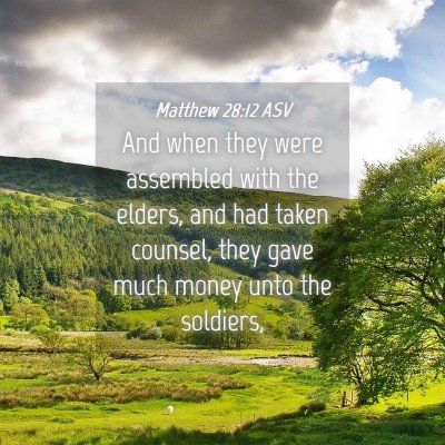 Picture 04 - Matthew 28:12 ASV - And when they were assembled with the elders, and - Bible Verse Picture