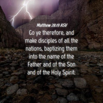 Picture 04 - Matthew 28:19 ASV - Go ye therefore, and make disciples of all the - Bible Verse Picture