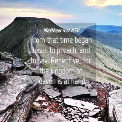 Picture 04 - Matthew 4:17 ASV - From that time began Jesus to preach, and to say, - Bible Verse Picture