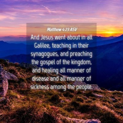 Picture 04 - Matthew 4:23 ASV - And Jesus went about in all Galilee, teaching in - Bible Verse Picture