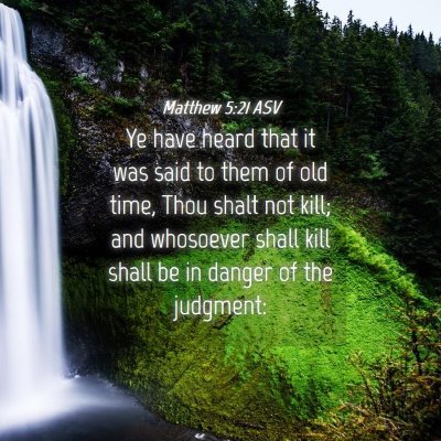 Picture 04 - Matthew 5:21 ASV - Ye have heard that it was said to them of old - Bible Verse Picture