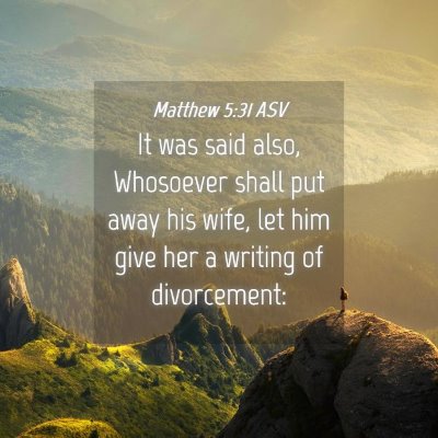 Picture 04 - Matthew 5:31 ASV - It was said also, Whosoever shall put away his - Bible Verse Picture