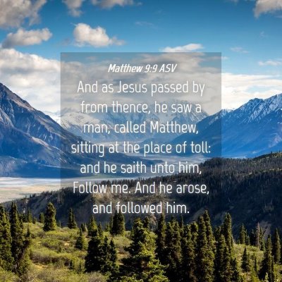 Picture 04 - Matthew 9:9 ASV - And as Jesus passed by from thence, he saw a man, - Bible Verse Picture