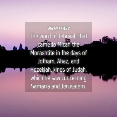 Picture 04 - Micah 1:1 ASV - The word of Jehovah that came to Micah the - Bible Verse Picture