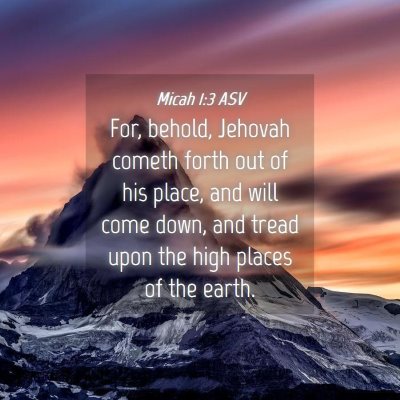 Picture 04 - Micah 1:3 ASV - For, behold, Jehovah cometh forth out of his - Bible Verse Picture