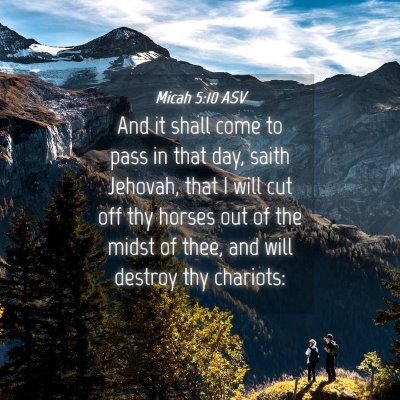 Picture 04 - Micah 5:10 ASV - And it shall come to pass in that day, saith - Bible Verse Picture
