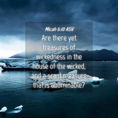 Picture 04 - Micah 6:10 ASV - Are there yet treasures of wickedness in the - Bible Verse Picture
