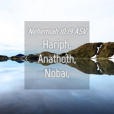 Picture 04 - Nehemiah 10:19 ASV - Hariph, Anathoth, - Bible Verse Picture