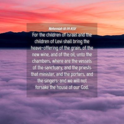 Picture 04 - Nehemiah 10:39 ASV - For the children of Israel and the children of - Bible Verse Picture