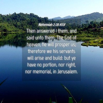 Picture 04 - Nehemiah 2:20 ASV - Then answered I them, and said unto them, The God - Bible Verse Picture