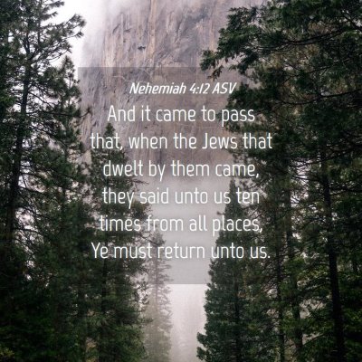 Picture 04 - Nehemiah 4:12 ASV - And it came to pass that, when the Jews that - Bible Verse Picture