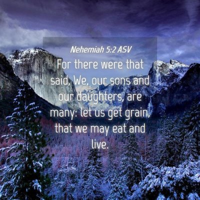 Picture 04 - Nehemiah 5:2 ASV - For there were that said, We, our sons and our - Bible Verse Picture