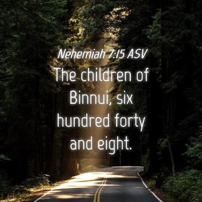 Picture 04 - Nehemiah 7:15 ASV - The children of Binnui, six hundred forty and - Bible Verse Picture