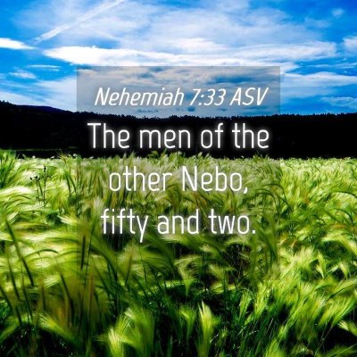 Picture 04 - Nehemiah 7:33 ASV - The men of the other Nebo, fifty and - Bible Verse Picture