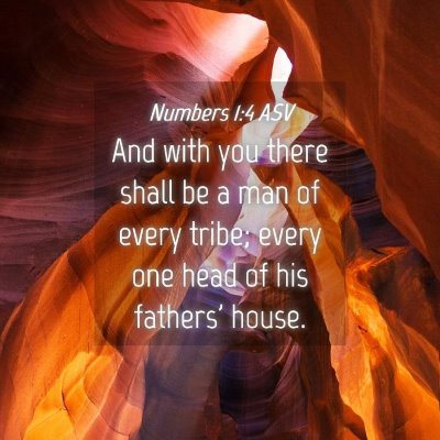 Picture 04 - Numbers 1:4 ASV - And with you there shall be a man of every tribe; - Bible Verse Picture