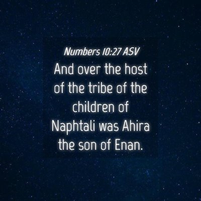 Picture 04 - Numbers 10:27 ASV - And over the host of the tribe of the children of - Bible Verse Picture