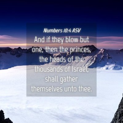 Picture 04 - Numbers 10:4 ASV - And if they blow but one, then the princes, the - Bible Verse Picture