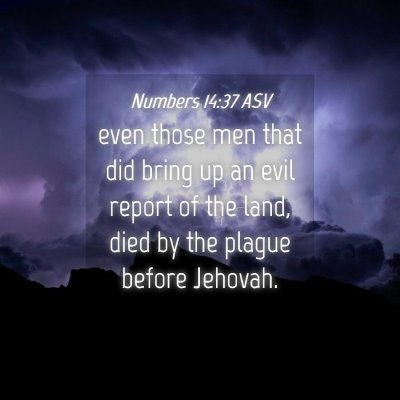 Picture 04 - Numbers 14:37 ASV - even those men that did bring up an evil report - Bible Verse Picture