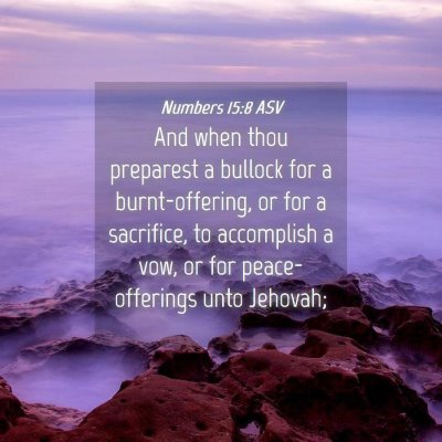 Picture 04 - Numbers 15:8 ASV - And when thou preparest a bullock for a - Bible Verse Picture