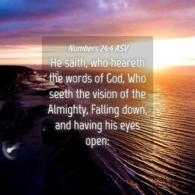 Picture 04 - Numbers 24:4 ASV - He saith, who heareth the words of God, Who seeth - Bible Verse Picture