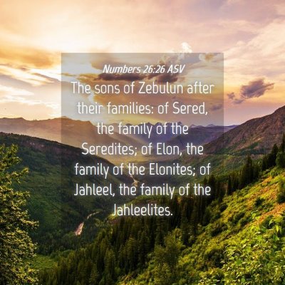 Picture 04 - Numbers 26:26 ASV - The sons of Zebulun after their families: of - Bible Verse Picture