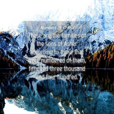 Picture 04 - Numbers 26:47 ASV - These are the families of the sons of Asher - Bible Verse Picture