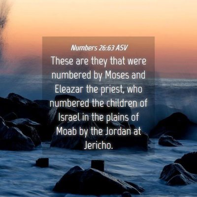 Picture 04 - Numbers 26:63 ASV - These are they that were numbered by Moses and - Bible Verse Picture