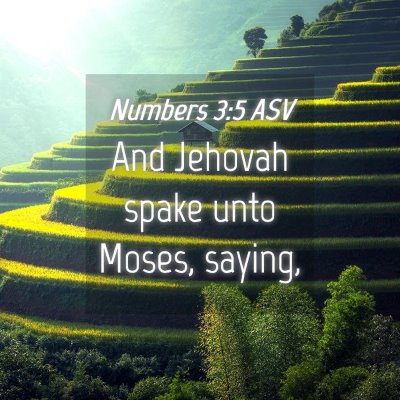 Picture 04 - Numbers 3:5 ASV - And Jehovah spake unto Moses, - Bible Verse Picture