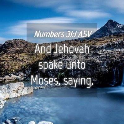 Picture 04 - Numbers 31:1 ASV - And Jehovah spake unto Moses, - Bible Verse Picture