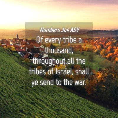 Picture 04 - Numbers 31:4 ASV - Of every tribe a thousand, throughout all the - Bible Verse Picture