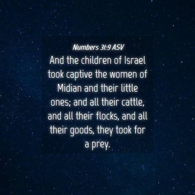 Picture 04 - Numbers 31:9 ASV - And the children of Israel took captive the women - Bible Verse Picture