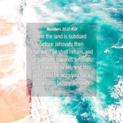 Picture 04 - Numbers 32:22 ASV - and the land is subdued before Jehovah; then - Bible Verse Picture