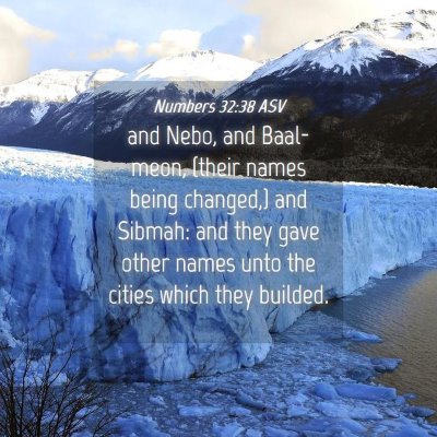 Picture 04 - Numbers 32:38 ASV - and Nebo, and Baal-meon, (their names being - Bible Verse Picture