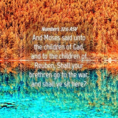 Picture 04 - Numbers 32:6 ASV - And Moses said unto the children of Gad, and to - Bible Verse Picture