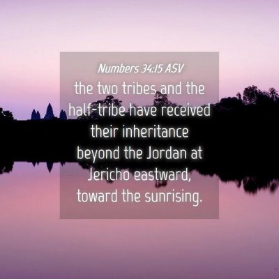 Picture 04 - Numbers 34:15 ASV - the two tribes and the half-tribe have received - Bible Verse Picture