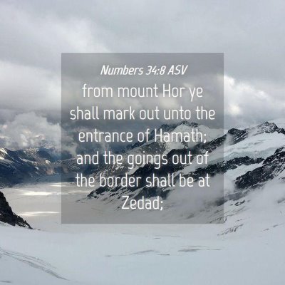 Picture 04 - Numbers 34:8 ASV - from mount Hor ye shall mark out unto the - Bible Verse Picture