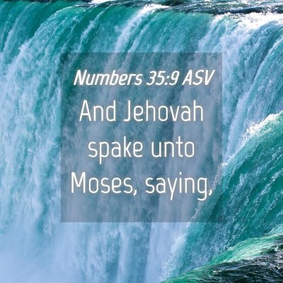 Picture 04 - Numbers 35:9 ASV - And Jehovah spake unto Moses, - Bible Verse Picture