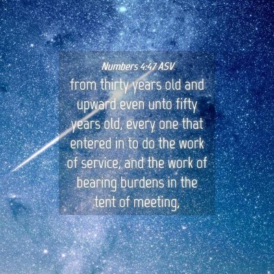 Picture 04 - Numbers 4:47 ASV - from thirty years old and upward even unto fifty - Bible Verse Picture