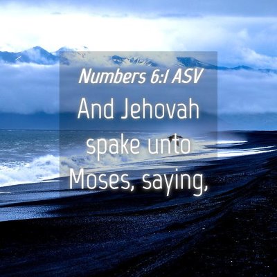 Picture 04 - Numbers 6:1 ASV - And Jehovah spake unto Moses, - Bible Verse Picture